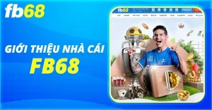 Đại Lý FB68 - Tiềm Năng Làm Giàu Nhanh Chóng 2025